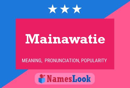 Poster del nome Mainawatie