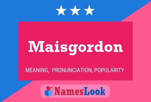 Poster del nome Maisgordon