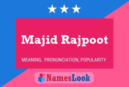 Poster del nome Majid Rajpoot