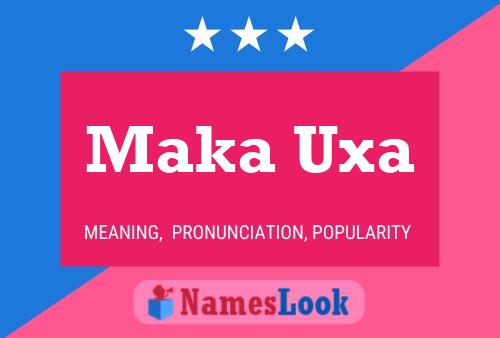 Poster del nome Maka Uxa