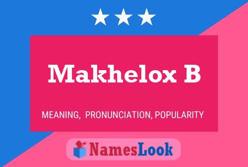 Poster del nome Makhelox B