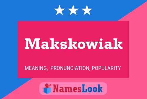 Poster del nome Makskowiak