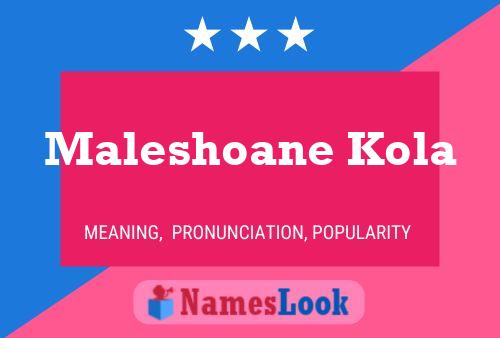 Poster del nome Maleshoane Kola