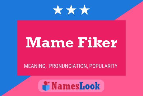 Poster del nome Mame Fiker