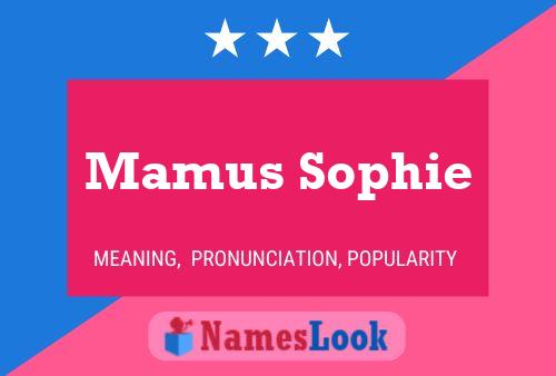 Poster del nome Mamus Sophie