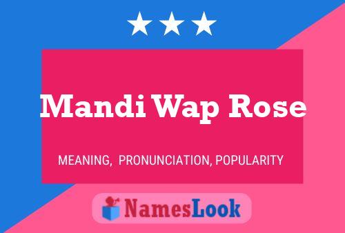 Poster del nome Mandi Wap Rose