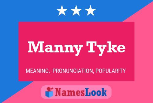 Poster del nome Manny Tyke