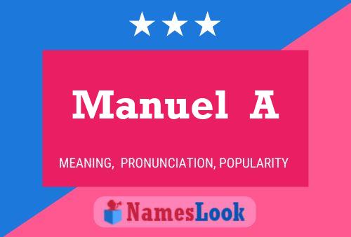 Poster del nome Manuel  A