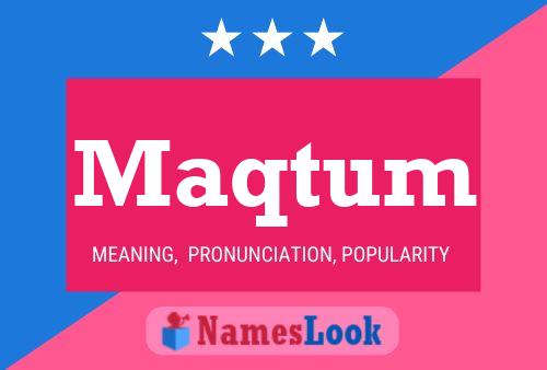 Poster del nome Maqtum