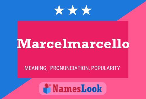 Poster del nome Marcelmarcello