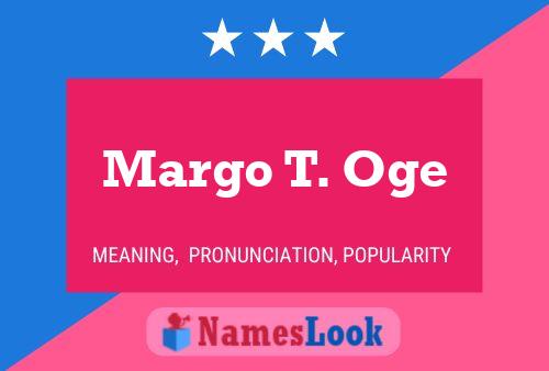 Poster del nome Margo T. Oge