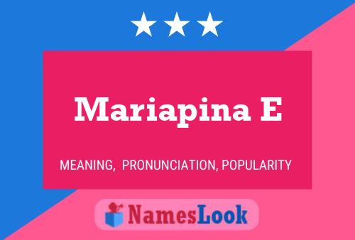 Poster del nome Mariapina E