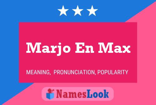 Poster del nome Marjo En Max