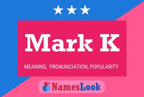 Poster del nome Mark K