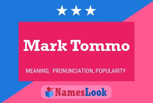 Poster del nome Mark Tommo