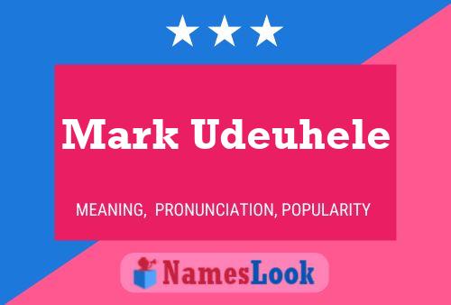 Poster del nome Mark Udeuhele