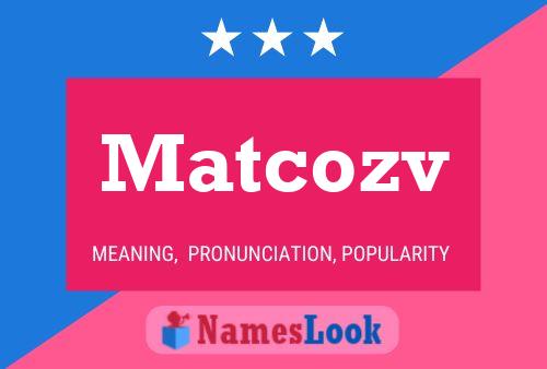 Poster del nome Matcozv