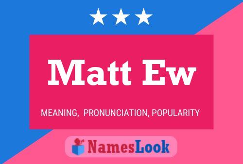 Poster del nome Matt Ew