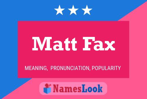 Poster del nome Matt Fax