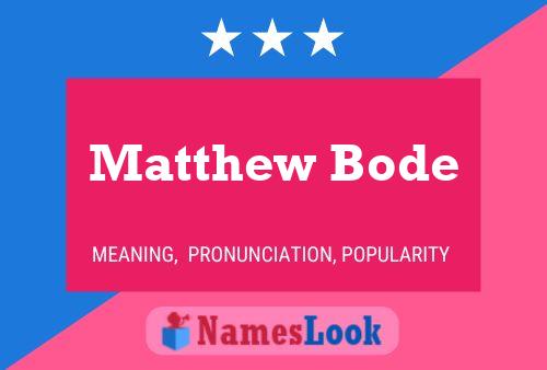 Poster del nome Matthew Bode