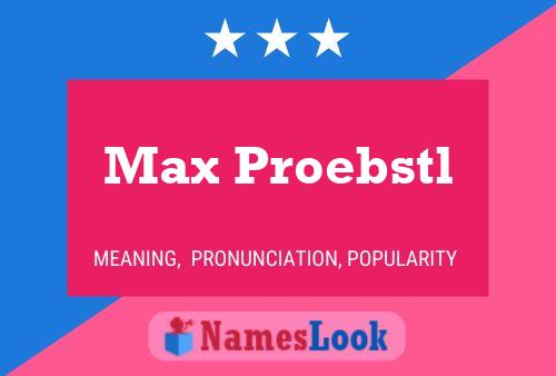 Poster del nome Max Proebstl