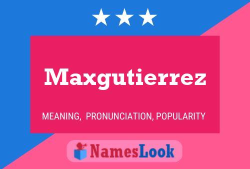 Poster del nome Maxgutierrez