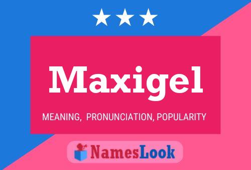 Poster del nome Maxigel