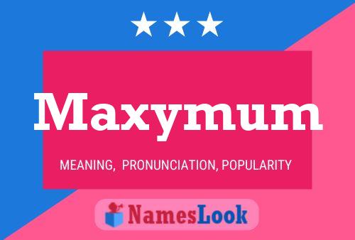 Poster del nome Maxymum