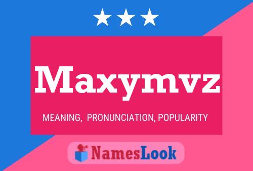 Poster del nome Maxymvz