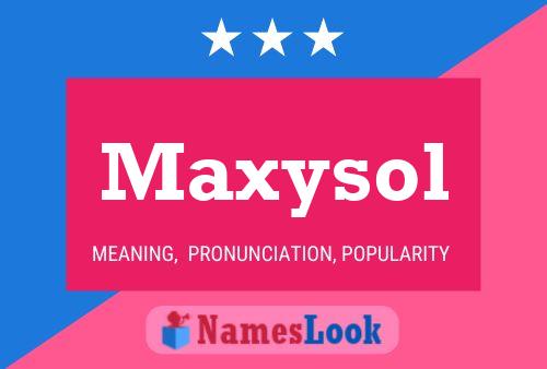 Poster del nome Maxysol