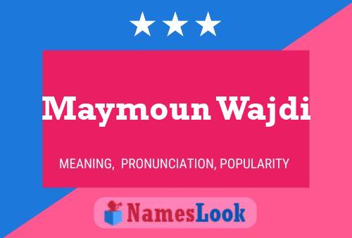 Poster del nome Maymoun Wajdi