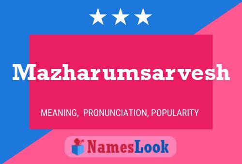 Poster del nome Mazharumsarvesh