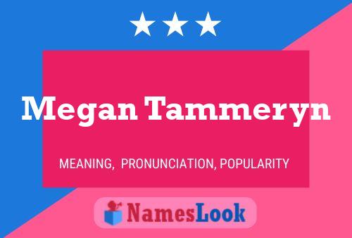 Poster del nome Megan Tammeryn