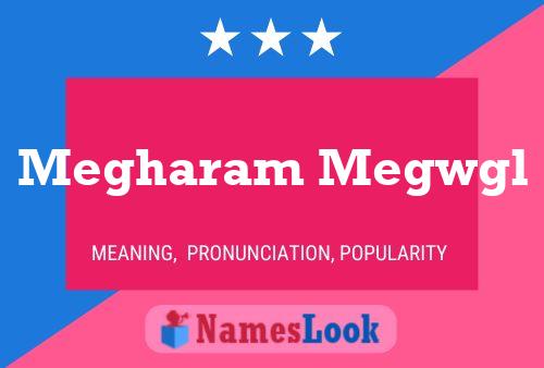 Poster del nome Megharam Megwgl