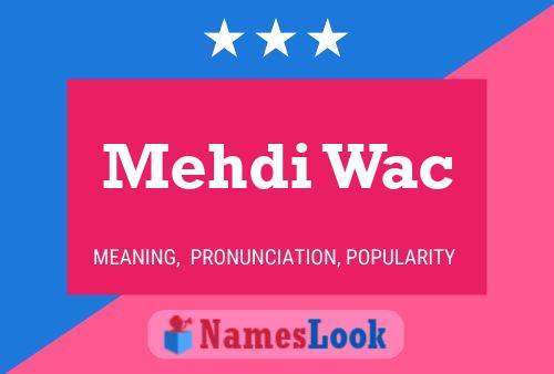 Poster del nome Mehdi Wac