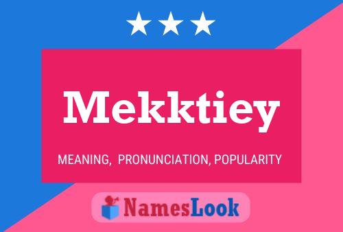 Poster del nome Mekktiey