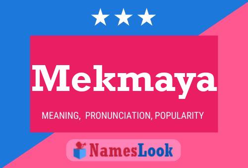 Poster del nome Mekmaya