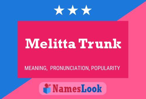 Poster del nome Melitta Trunk