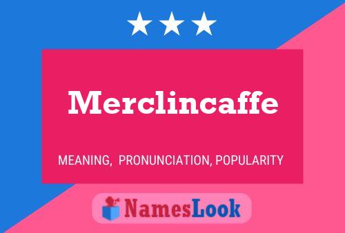 Poster del nome Merclincaffe