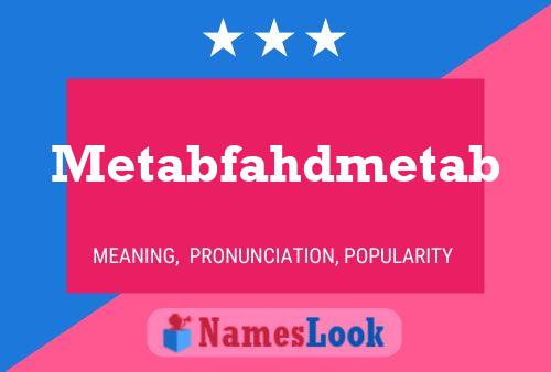 Poster del nome Metabfahdmetab