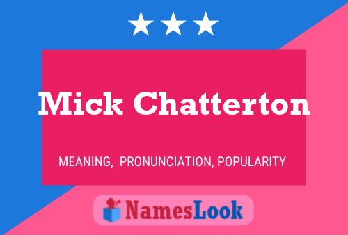 Poster del nome Mick Chatterton