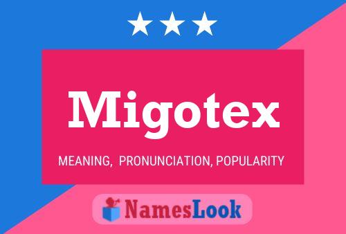 Poster del nome Migotex