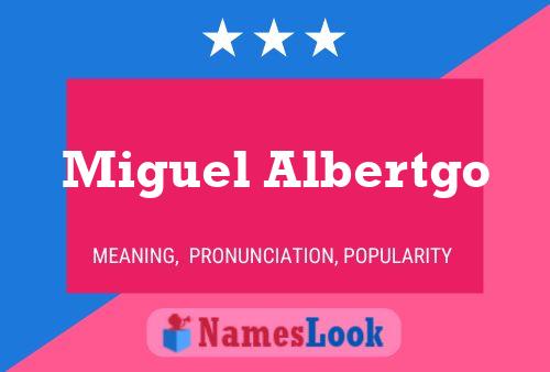 Poster del nome Miguel Albertgo