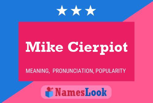 Poster del nome Mike Cierpiot