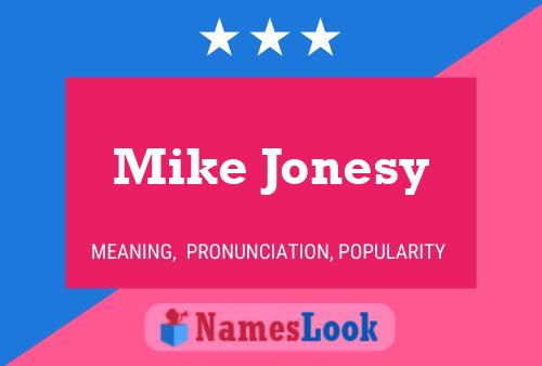 Poster del nome Mike Jonesy