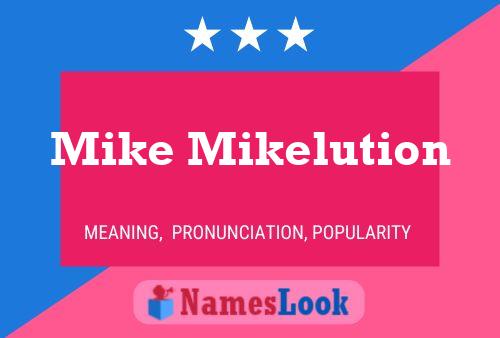 Poster del nome Mike Mikelution