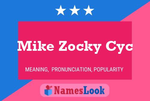 Poster del nome Mike Zocky Cyc