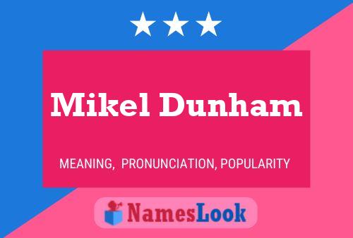 Poster del nome Mikel Dunham