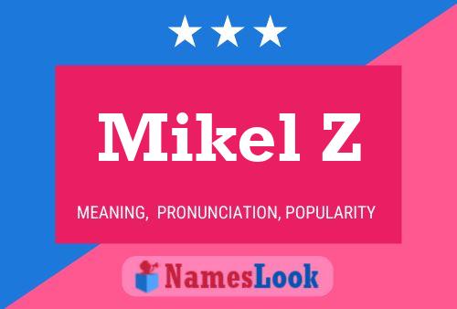 Poster del nome Mikel Z