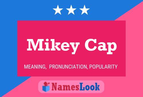 Poster del nome Mikey Cap